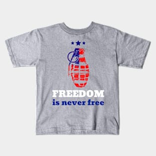 FREEDOM IS NEVER FREE - GRENADE Kids T-Shirt